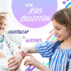 New Collections - Kids Nightwear and Watches